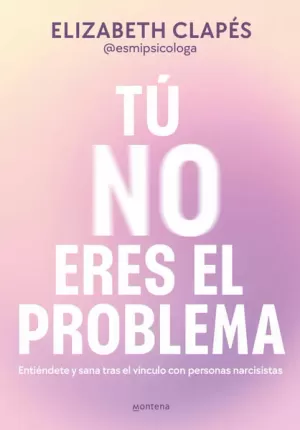 TÚ NO ERES EL PROBLEMA