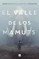 EL VALLE DE LOS MAMUTS / VALLEY OF THE MAMMOTHS