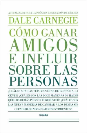 CÓMO GANAR AMIGOS E INFLUIR SOBRE LAS PERSONAS /TD