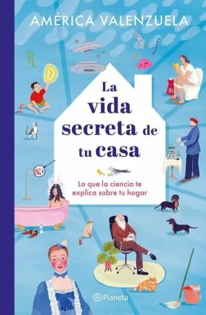 LA VIDA SECRETA DE TU CASA