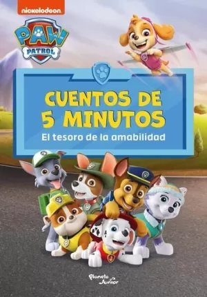 PAW PATROL. CUENTOS DE 5 MINUTOS. EL TESORO DE LA AMABILIDAD