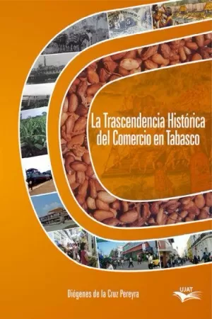 LA TRASCENDENCIA HISTÓRICA DEL COMERCIO EN TABASCO