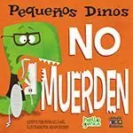 PEQUEÑOS DINOS NO MUERDEN