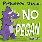 PEQUEÑOS DINOS NO PEGAN- CARTONE