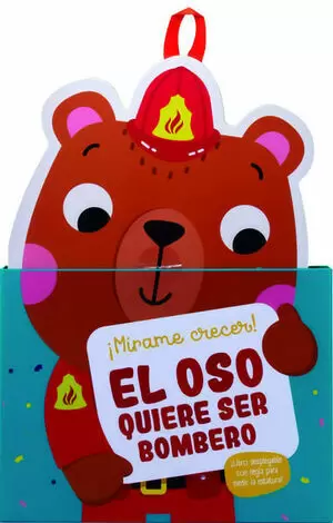 !MIRAME CRECER!: EL OSO QUIERE SER BOMBERO