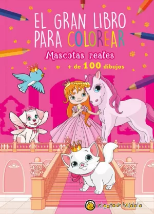 EL GRAN LIBRO PARA COLOREAR: MASCOTAS REALES + DE 100 DIBUJOS